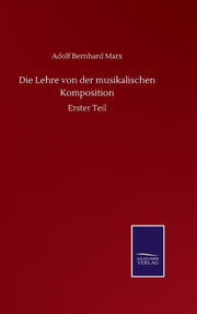 Die Lehre Von Der Musikalischen Komposit By Marx, Adolf Bernhard