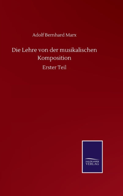 Die Lehre Von Der Musikalischen Komposit By Marx, Adolf Bernhard