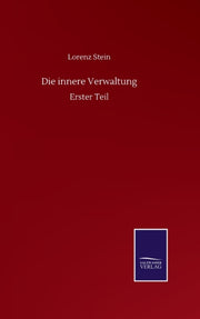 Die Innere Verwaltung:erster Teil