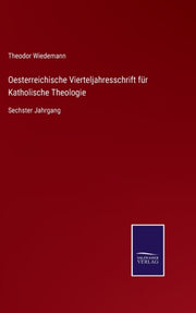 Oesterreichische Vierteljahresschrift F By Wiedemann, Theodor