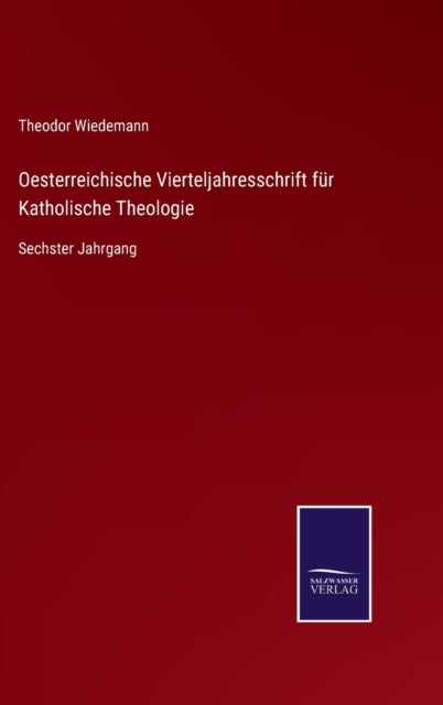 Oesterreichische Vierteljahresschrift F By Wiedemann, Theodor