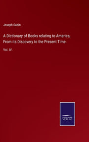 A Dictionary Of Books Relating To Americ