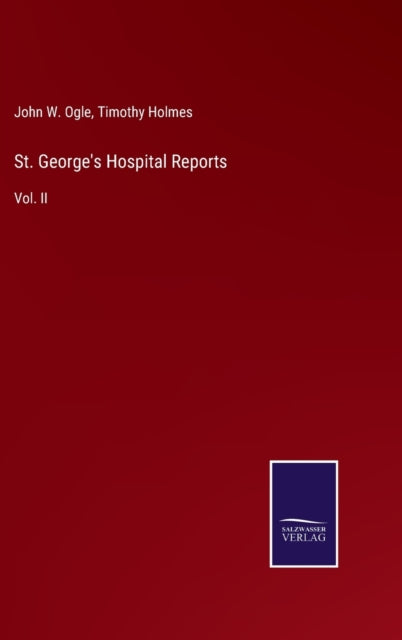 St. George's Hospital Reports:vol. Ii