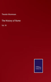 The History Of Rome:vol. Iii