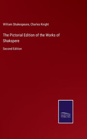 The Pictorial Edition Of The Works Of Sh By Shakespeare, William