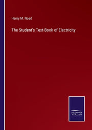The Student's Text-book Of Electricity