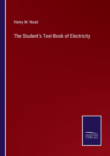 The Student's Text-book Of Electricity