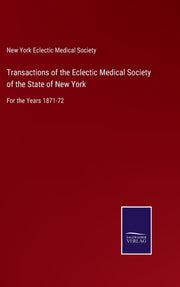 Transactions Of The Eclectic Medical Soc By New York Eclectic Me