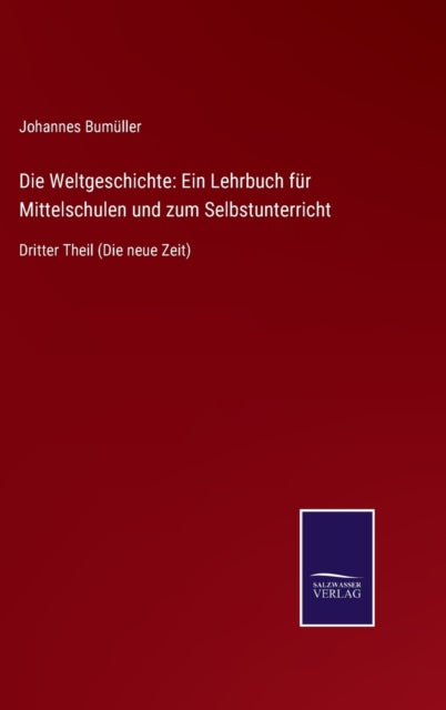 Die Weltgeschichte: Ein Lehrbuch F R Mit