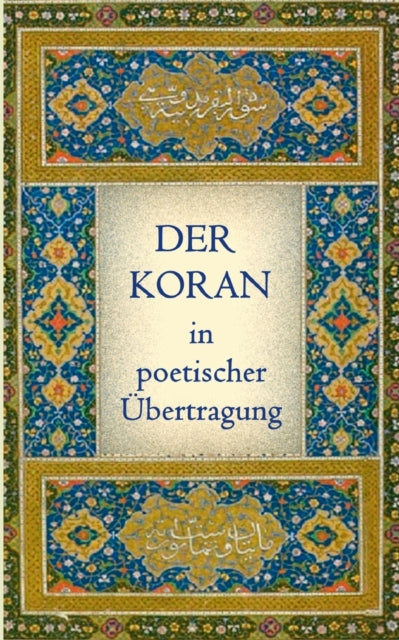 Der Koran In Poetischer  Bertragung
