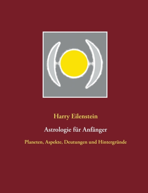 Astrologie F R Anf Nger:planeten, Aspekt By Eilenstein, Harry