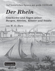 Der Rhein. Geschichte Und Sagen Seiner B