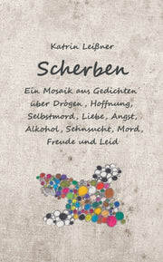 Scherben:ein Mosaik Aus Gedichten  Ber D