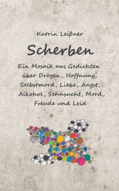 Scherben:ein Mosaik Aus Gedichten  Ber D