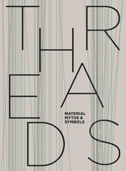 Threads Material Myths Symbols