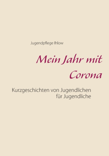 Mein Jahr Mit Corona:kurzgeschichten Von