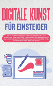 Digitale Kunst F R Einsteiger: Wie Sie D