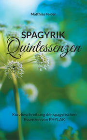 Spagyrik Quintessenzen:kurzbeschreibung