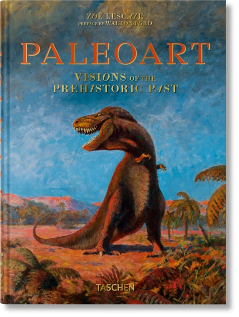Paleoart Visions Of The Prehistoric Past