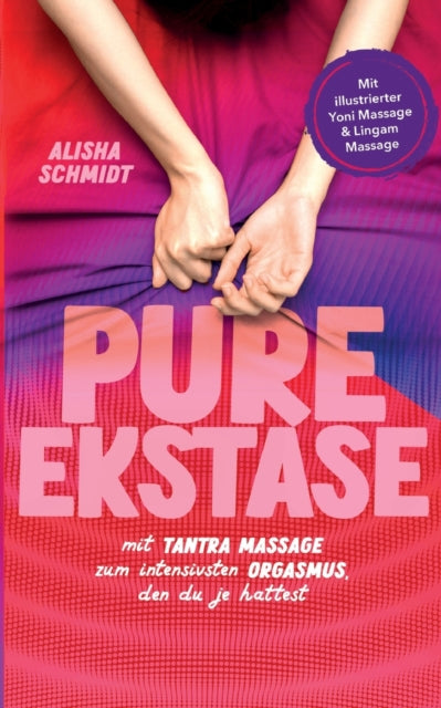 Pure Ekstase! Mit Tantra Massage Zum Int