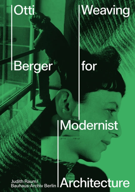 Otti Berger: Weaving For Modernist Archi By Raum, Judith