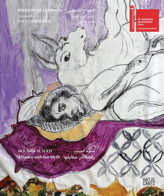 Mounira Al Solh: A Dance With Her Myth By Al Solh, Mounira