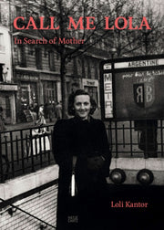 Call Me Lola In Search Of Mother By Kantor, Loli