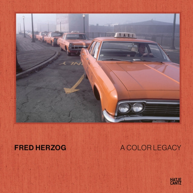 Fred Herzog A Color Legacy