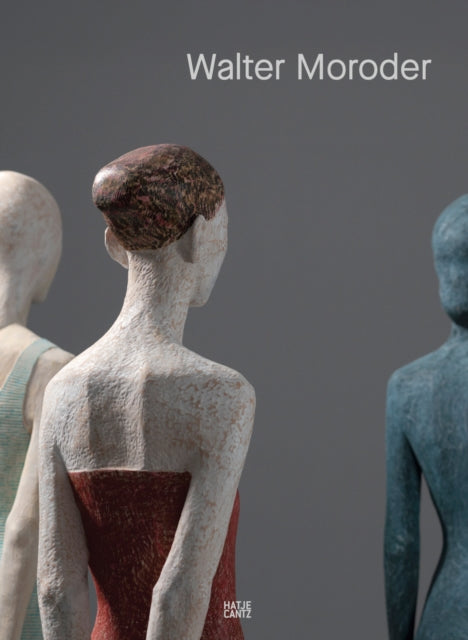 Walter Moroder. Figures Of Presence And