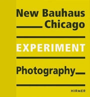 Experiment New Bauhaus Photogphy Chicago