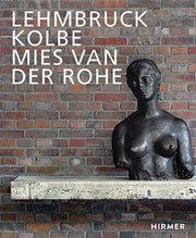 Lehmbruck Kolbe Mies Van Der Rohe