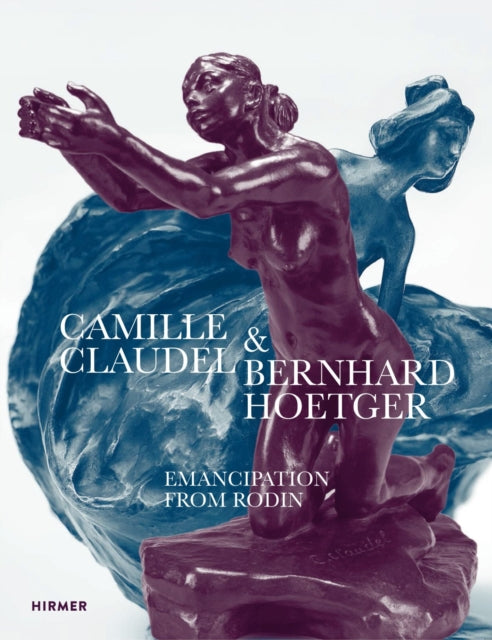Camille Claudel And Bernhard Hoetger