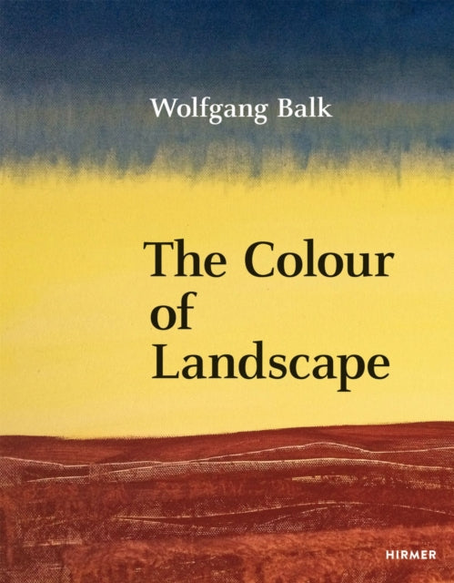 Wolfgang Balk The Colour Of Landscape