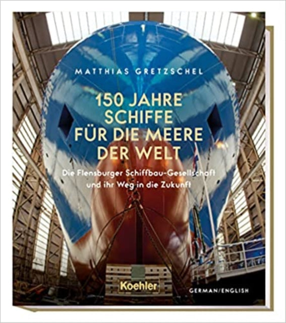 150 Years Of Ships For The Worlds Oceans By Gretzschel, Matthias