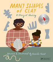 Many Shapes Of Clay A Story Of Healing By Sneed, Kenesha