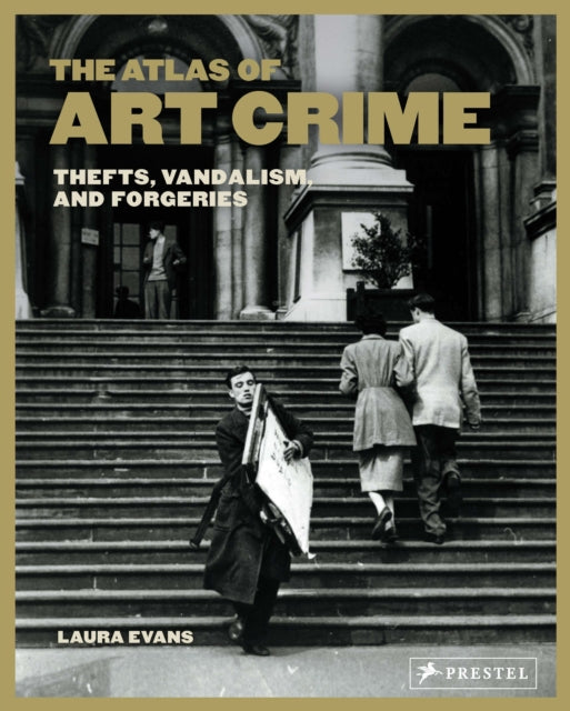 Atlas Of Art Crime By Evans, Laura