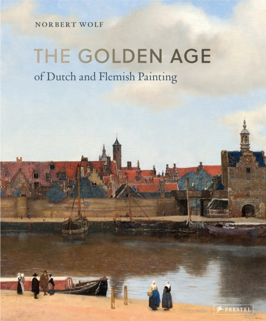 Golden Age Of Dutch & Flemish Painting By Wolf, Norbert