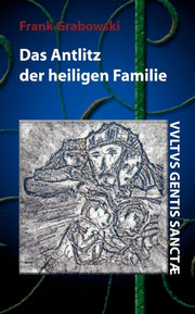 Das Antlitz Der Heiligen Familie:erstes