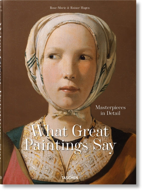 What Great Paintings Say 100 Masterpeice