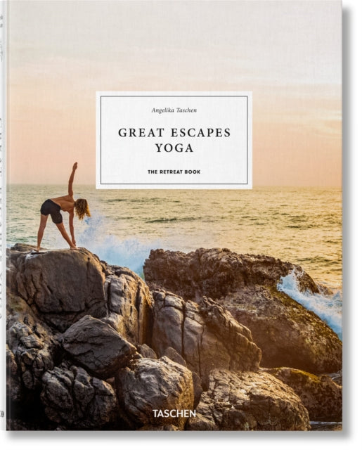Great Escapes Yoga The Retreat Book By Taschena
