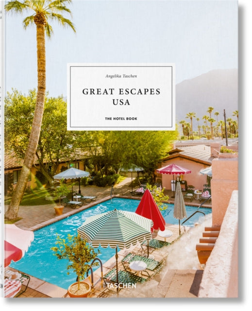 Great Escapes Usa The Hotel Book 2021