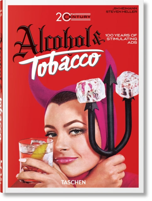 20th Century Alcohol & Tobacco Ads By Heller, Steven