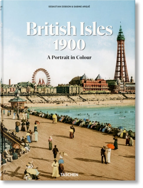 British Isles 1900 A Portrait In Colour