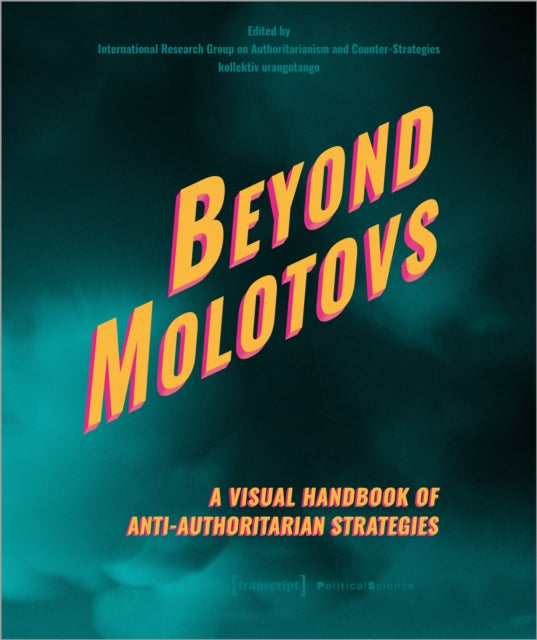 Beyond Molotovs   A Visual Handbook