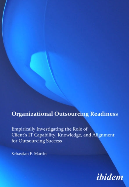 Organizational Outsourcing Readiness. Em By Martin, Sebastian F