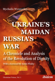 Ukraines Maidan Russias War