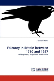 Falconry In Britain Between 1750 And 192