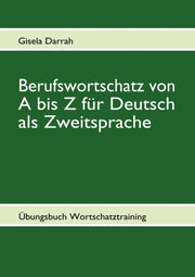 Berufswortschatz Von A Bis Z F R Deutsch By Darrah, Gisela
