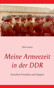 Meine Armeezeit In Der Ddr:zwischen Freu By Lorenz, Olaf