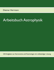 Arbeitsbuch Astrophysik:230 Aufgaben Zu By Herrmann, Dietmar